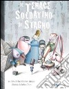 Il tenace soldatino di stagno. Ediz. illustrata libro