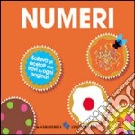 I numeri. Ediz. illustrata libro