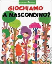 Giochiamo a nascondino? libro