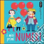 I miei primi numeri. Ediz. illustrata