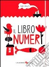 Il libro dei numeri. Ediz. illustrata libro