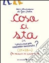 Cosa ci sta in ventuno per ventotto centrimetri? Ediz. illustrata libro