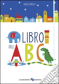 Il libro dell'ABC. Ediz. illustrata libro