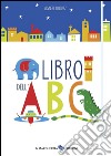 Il libro dell'ABC. Ediz. illustrata libro