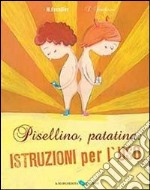 Pisellino, patatina: istruzioni per l'uso. Ediz. illustrata libro