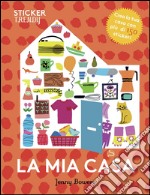 La mia casa. Sticker trendy. Ediz. illustrata libro