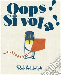 Oops! Si vola! Ediz. illustrata
