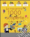 Le mie prime 1000 scoperte. Ediz. illustrata libro