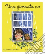 Una giornata no. Ediz. illustrata libro