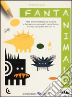 Fantanimali. Ediz. illustrata libro