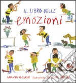 Il libro delle emozioni. Ediz. illustrata libro