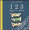 1 2 3. Imparo a contare. Ediz. illustrata libro di Foster Jane