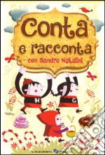 Conta e racconta con Sandro Natalini. Ediz. illustrata libro