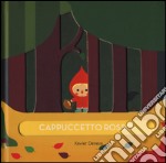 Cappuccetto rosso. Ediz. illustrata libro