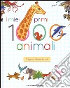 I miei primi 1000 animali. Il dizionario illustrato dei piccoli. Ediz. illustrata libro