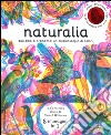 Naturalia. Dall'alba al tramonto: un caleidoscopio di colori. Ediz. a colori libro di Williams Rachel