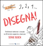 3, 2, 1... disegna! Ediz. illustrata libro