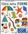 Il mio primo libro delle forme. Ediz. italiana e inglese libro