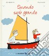 Quando sarò grande. Ediz. a colori libro di Desbordes Astrid