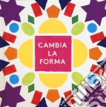 Cambia la forma. Ediz. a colori libro