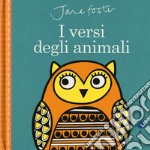 I versi degli animali. Ediz. a colori libro