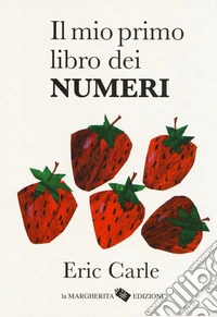 Il mio primo libro dei numeri. Ediz. a colori