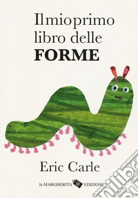 Il mio primo libro delle forme. Ediz. a colori
