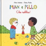 Che rabbia! Max e Pillo . Ediz. a colori libro