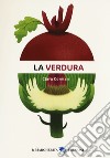 La verdura. Ediz. a colori libro