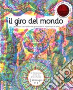 Il giro del mondo. Patrimonio culturale e meraviglie naturali: un caleidoscopio di colori. Con gadget libro