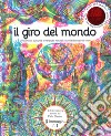 Il giro del mondo. Patrimonio culturale e meraviglie naturali: un caleidoscopio di colori. Con gadget libro di Davies Kate