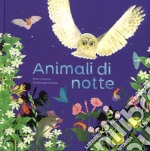 Animali di notte. Ediz. a colori libro