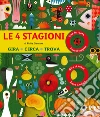 Le 4 stagioni. Gira, cerca trova. Ediz. a colori libro di Giordano Philip