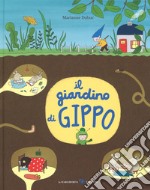 Il giardino di Gippo. Ediz. a colori libro