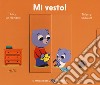 Mi vesto! Ediz. a colori libro