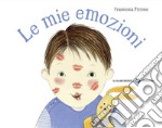 Le mie emozioni. Ediz. a colori libro