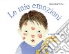 Le mie emozioni. Ediz. a colori libro