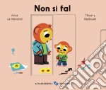 Non si fa! Ediz. a colori libro