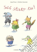 Sei stato tu! Ediz. a colori libro