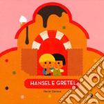 Hansel e Gretel. Ediz. a colori libro