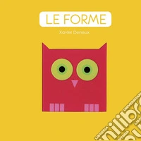 Le forme. Ediz. a colori