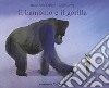 Il bambino e il gorilla. Ediz. a colori libro