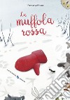 La muffola rossa. Ediz. a colori libro di Pirrone Francesca