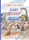 Il dente misterioso. Le indagini di Scerloc e Uozzon. Ediz. a colori libro di Gorelik Katerina