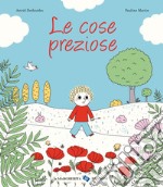 Le cose preziose. Ediz. a colori libro