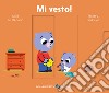 Mi vesto! Ediz. a colori libro