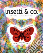 Insetti & co. Esplora il mondo degli invertebrati con la tua magica lente a 3 colori. Ediz. a colori. Con lenti colorate libro