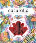 Naturalia. Scopri 180 animali con la tua magica lente a 3 colori. Ediz. a colori. Con lenti colorate libro