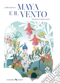 Maya e il vento. Ediz. a colori