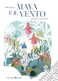 Maya e il vento. Ediz. a colori libro
